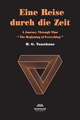 Eine Reise durch die Zeit: A Journe..., Tannhaus, H. G.