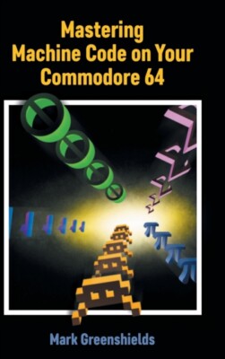 Greenshields - Mastering Machine Code auf Ihrem Commodore 64 - Neu Hardb - J555z