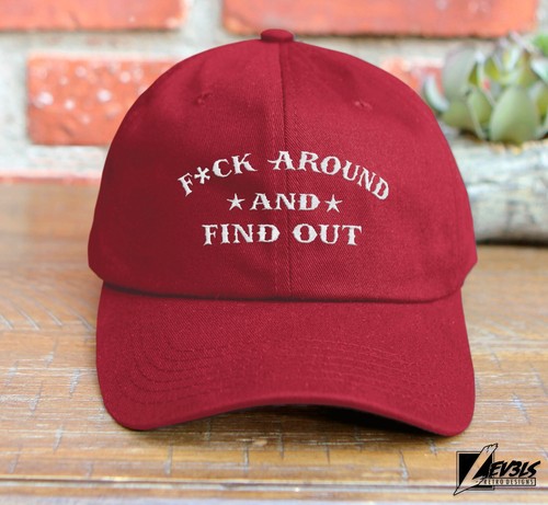 F*CKS AROUND AND FIND OUT EMBROIDERED UNSTRUCTURED BASEBALL CAP / DAD HAT - Picture 14 of 16