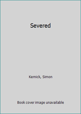 Severed by Simon Kernick