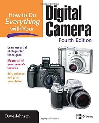 HOW TO DO EVERYTHING WITH YOUR DIGITAL CAMERA, 4/E, Johnson, Dave, Used; Good Bo