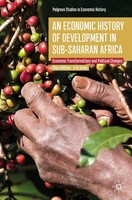 Ellen Hillbom (U. A.) | An Economic History Of Development In Sub-Saharan Africa