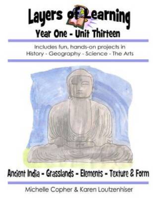 Layers of Learning Year One Unit Thirteen: Ancient India, Grasslands, Ele - GOOD