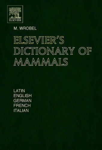 Elsevier's Dictionary of Mammals Wrobel Hardback Elsevier Science 9780444518774