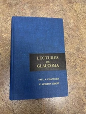 Lectures On Glaucoma, Paul Chandler MD, W Morton Grant MD, 1965 Hardcover
