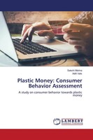 Sakshi Mishra (U. A.) | Plastic Money: Consumer Behavior Assessment | Buch