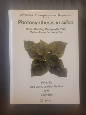 Photosynthesis in silico Understanding Complexity from Molecules To Ecosystems