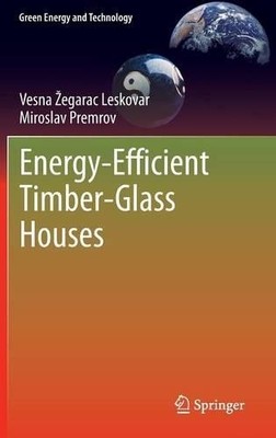 Energieeffiziente Holz-Glashäuser - 9781447155102