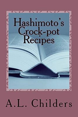 Childers - Hashimoto's Crock-pot Recipes  Added bonus  How I put my Ha - X555z