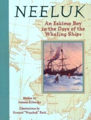 Neeluk : An Eskimo Boy in the Days of the Whaling Ships - Paperback - VERY GOOD