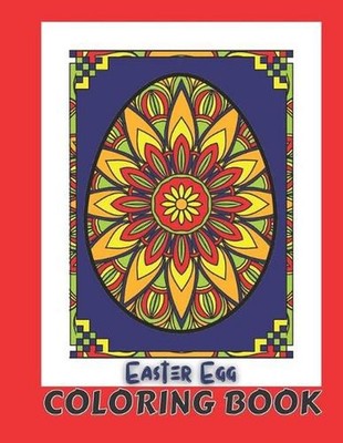 Easter Egg Coloring Book: Most Beautiful Mandalas Images on Easter Eggs to Color