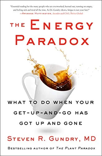 The Energy Paradox : What To Do When Your Get-Up-And-Go Has Got Up And Gone Md, Dr. Steven R. Gundry - Image 7