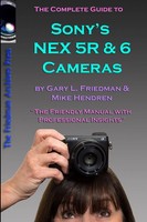 The Complete Guide To Sony's NEX 5R And 6 Cameras (B&W Edition) Gary Friedman