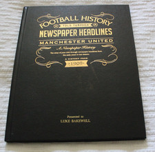 FOOTBALL HISTORY NEWSPAPER HEADLINES - MANCHESTER UNITED 1909 - 2018