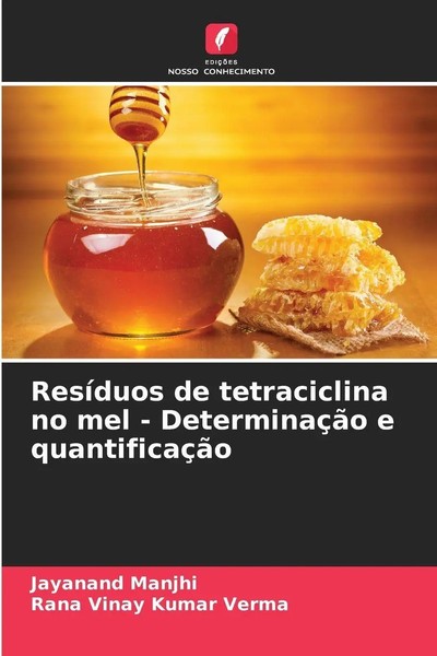 Jayanand Manjhi (U. A.) | ResíDuos De Tetraciclina No Mel - DeterminaçãO E...-image