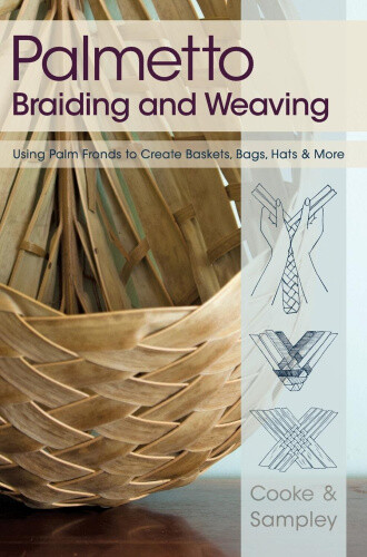 Thumbnail - Palmetto Braiding And Weaving: Using Palm Fronds To Create Baskets,