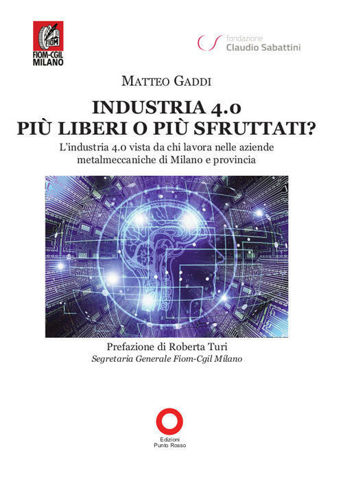 Industria 4.0 Piu Liberi O Piu Sfruttati? L'industria 4.0 Vista Da Chi Lavora