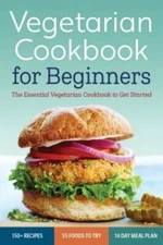 Vegetarian Cookbook for Beginners: The Essential Vegetarian Cookbook - VERY GOOD