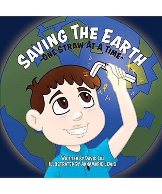 Saving the Earth - One Straw at a Time, David Liu