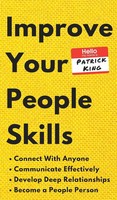 Patrick King | Improve Your People Skills | Buch | Englisch (2019) | Gebunden