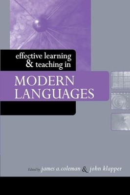 Effective Learning and Teaching in Modern Languages by James A. Coleman NEW