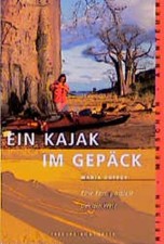 Ein Kajak im Gepäck - Eine Frau paddelt um die Welt