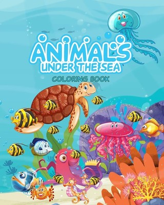 Under The Sea Discover the Magical World of Marine Life Through Color Rodriguez