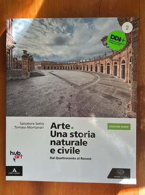 Kunst Eine Natur- und Zivilgeschichte 2 - Settis, Montanari - EINAUDI SCHULE