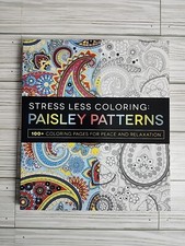 Stress Less Coloring: Paisley Patterns: 100 Coloring Pages for Peace and...