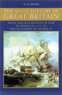 A NAVAL HISTORY OF GREAT BRITAIN: DURING THE FRENCH By Richard Perry & William
