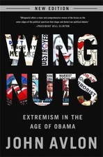 Wingnuts : Extremism in the Age of Obama Paperback John Avlon
