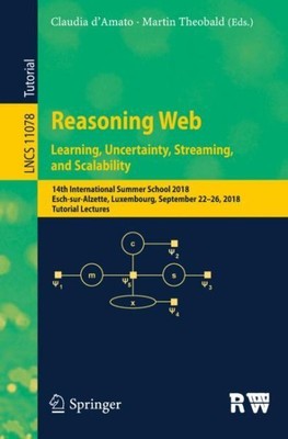 Reasoning Web. Learning, Uncertainty, Streaming, and Scalability : 14th Inter...