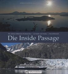 Die Inside Passage: Die schönste Schiffsreise Nordamerik... | Buch | Zustand gut