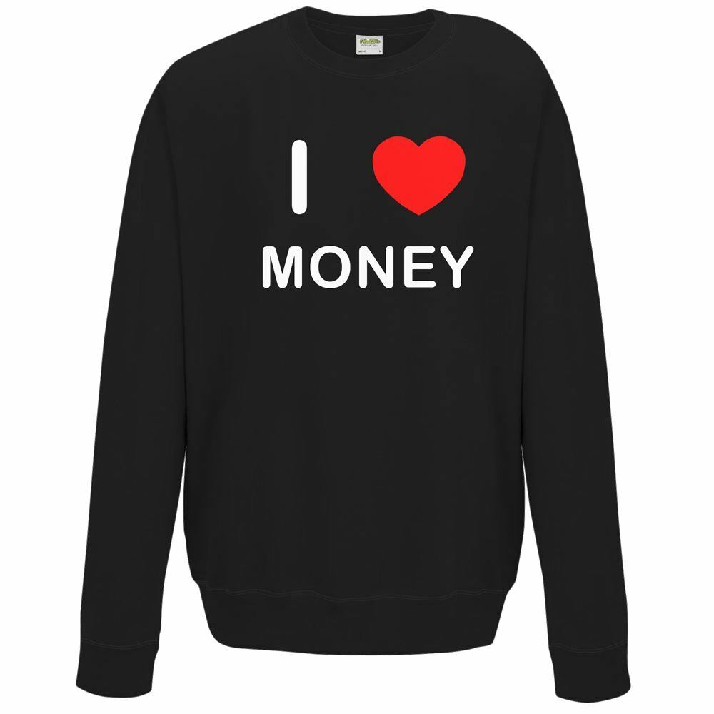 Money I Love Adult Crew Neck Long Sleeve Sweatshirt Pullover