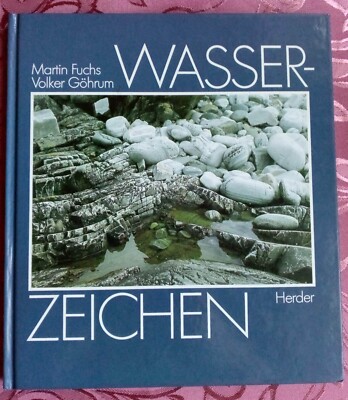 Wasserzeichen * Buch von Martin Fuchs & Volker Göhrum * Herder-Verlag * Fotos