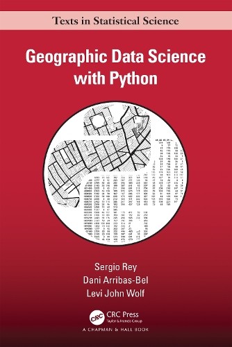 Geographic Data Science with Python by Sergio Rey, Dani Arrib... - 9781032445953