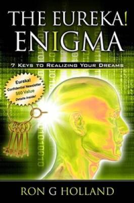 The Eureka! Enigma: 7 Keys to Realizing Your Dreams - Paperback - VERY GOOD