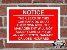 Notice The Users Of This Car Park Do So At Their Own Risk Aluminium Safety Sign.