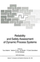 Reliability And Safety Assessment Of Dynamic Process Systems Tunc Aldemir