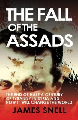 James Snell The Fall of the Assads (Taschenbuch)