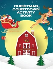 Christmas Countdown Activity Book: Ages 4-10 Dear Santa Letter Wish List Gift Id