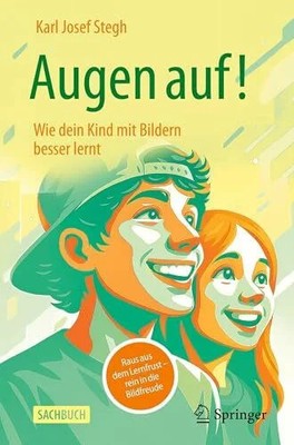 Augen auf! Wie dein Kind mit Bildern besser lernt: Raus aus dem Buch Springer