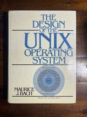The Design of the UNIX Operating System Maurice J. Bach HC Prentice Hall
