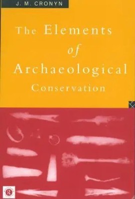 Elements of Archaeological Conservation J. M. Cronyn Taschenbuch Englisch 1990
