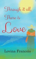 Lovina Francois | Through It All, There Is Love | Taschenbuch | Englisch (2021)