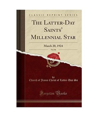 The Latter-Day Saints' Millennial Star, Vol. 86: March 20, 1924 