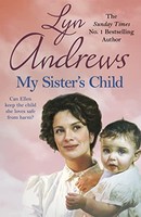 Lyn Andrews - My Sister's Child A Gripping Saga Of Danger Aband - G245Z