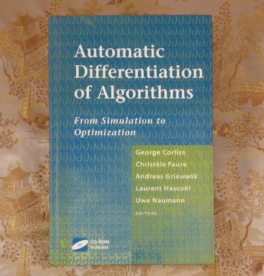 Automatic Differentiation of Algorithms : From Simulation to Optimization (2002,