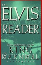 The Elvis Reader: Texts and Sources on the King of Rock 'N' Roll by Quain, Kevin