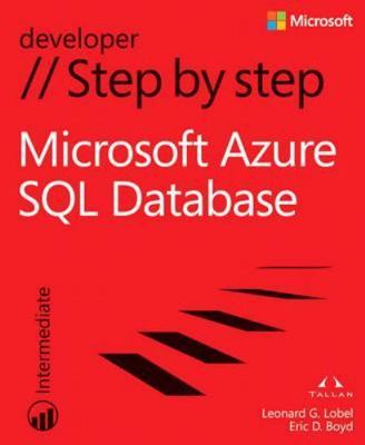 Microsoft Azure SQL Database Step by Step by Lobel, Leonard; Boyd, Eric